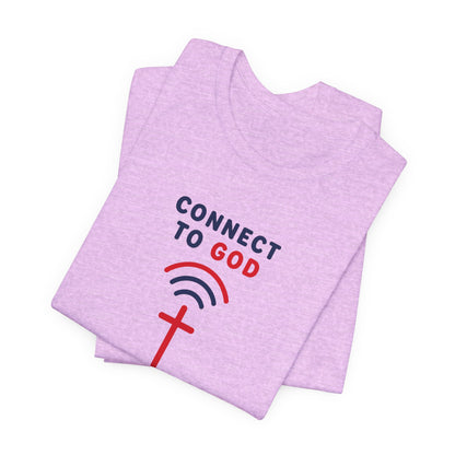 Christian Prayer T-Shirt — "Connect to God" Faith Tee