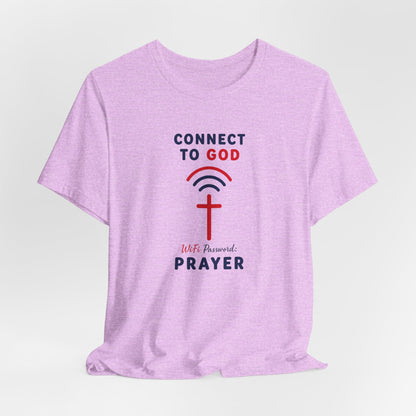 Christian Prayer T-Shirt — "Connect to God" Faith Tee
