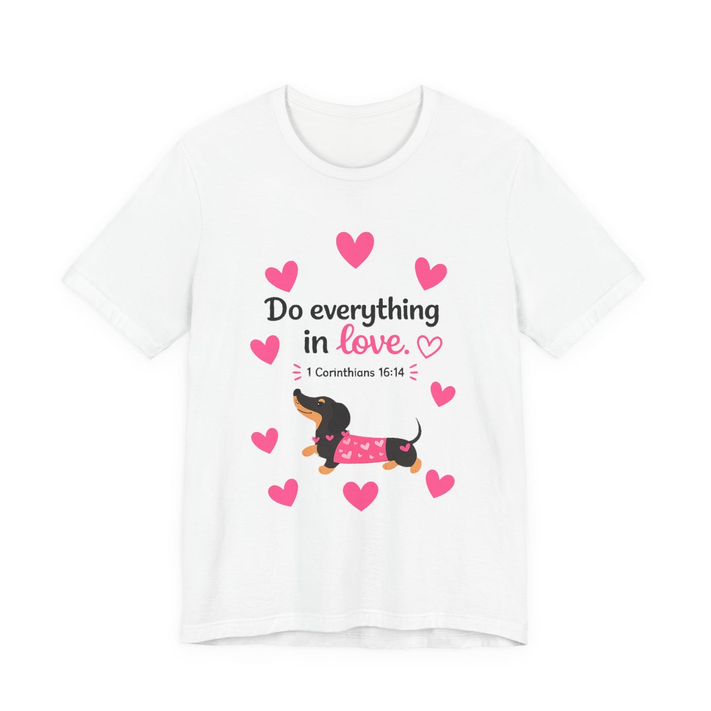 Do Everything in Love Tee — Cute Dachshund Christian Valentine T-Shirt
