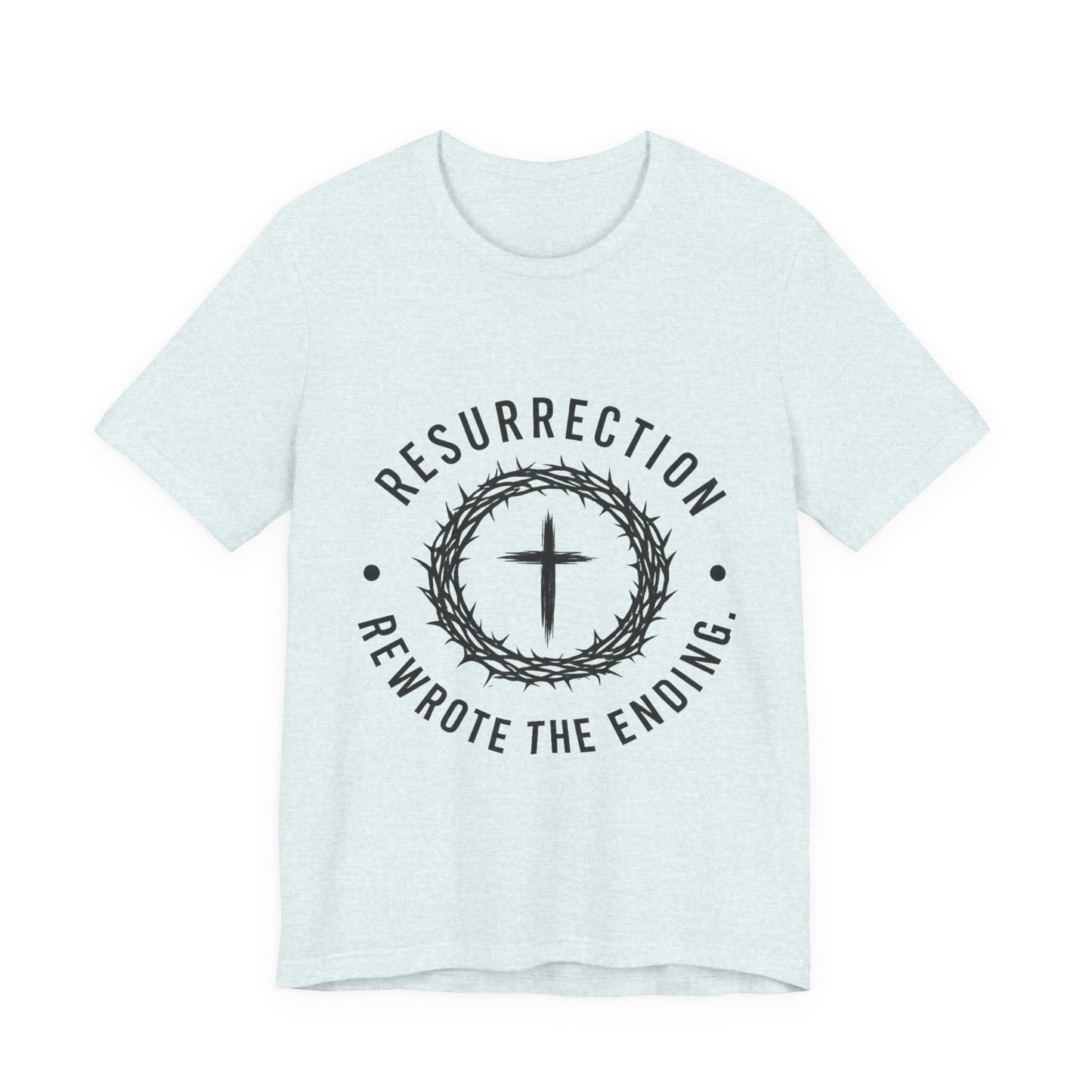Resurrection Cross T‑Shirt — "Resurrection Rewrote the Ending" Christian Tee