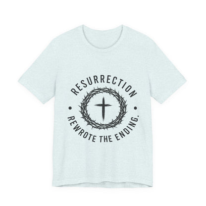 Resurrection Cross T‑Shirt — "Resurrection Rewrote the Ending" Christian Tee