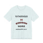 Fatherhood Is Kingdom Work T-Shirt — Proverbs 22:6 Christian Tee