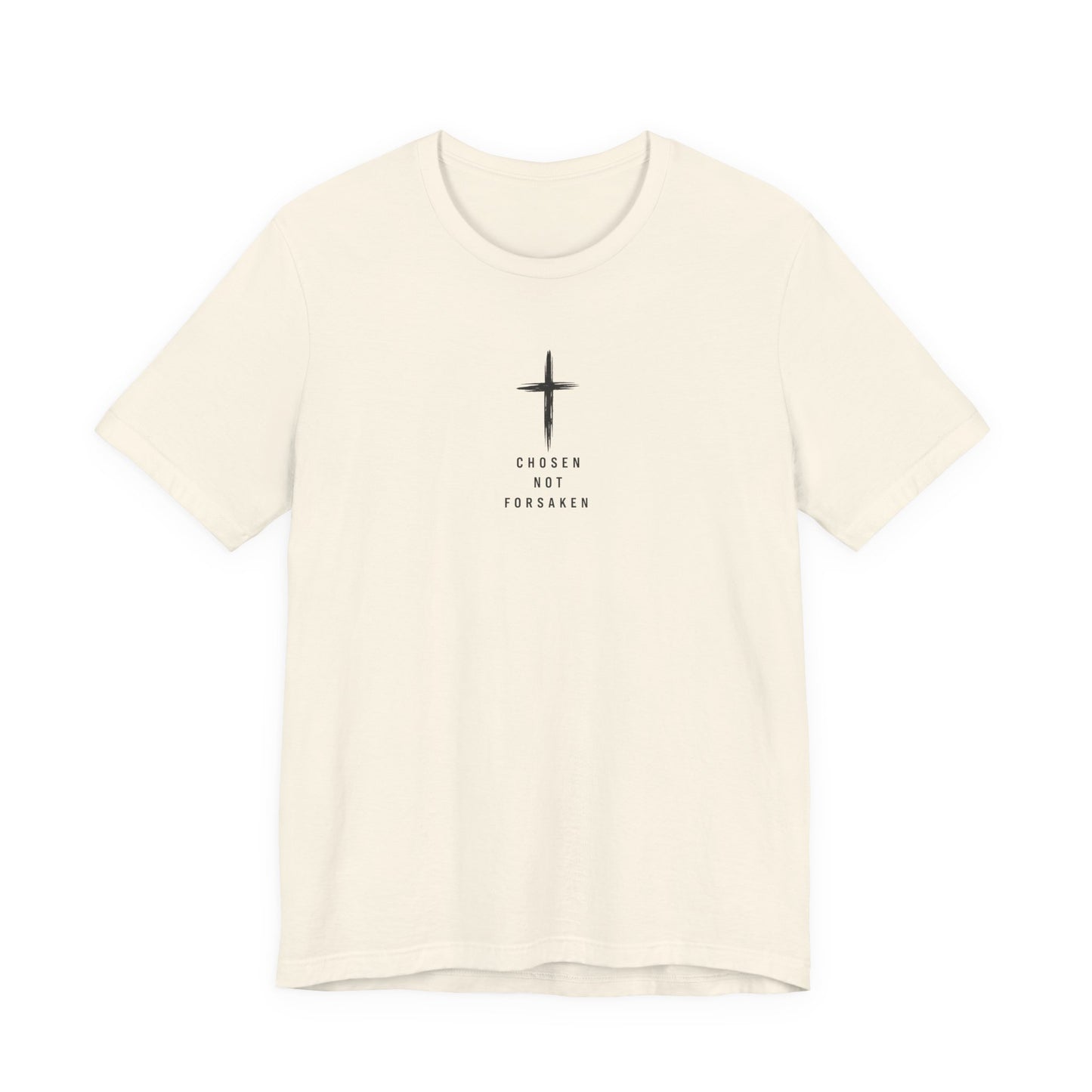 Chosen Not Forsaken Tee — Christian Cross Faith T-Shirt (1 Peter 2:9)