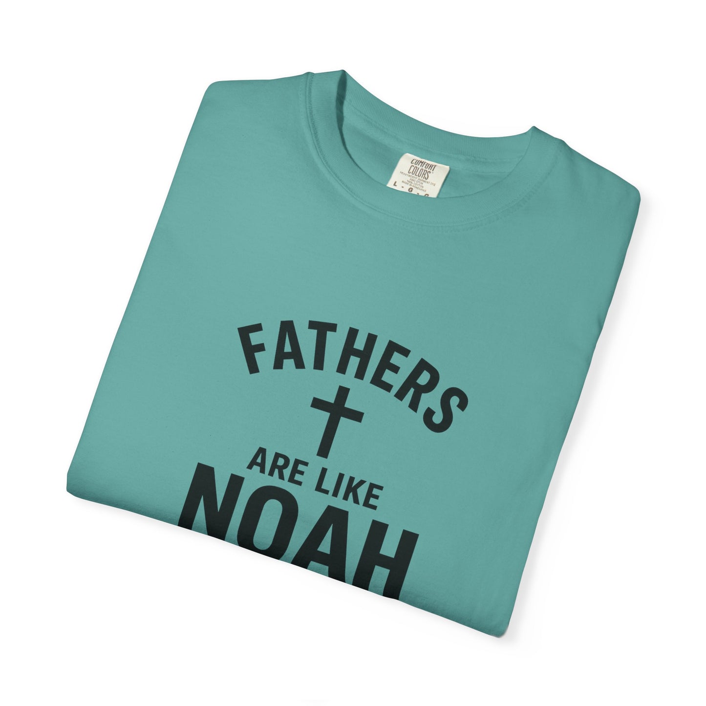 Patriotic Fathers Are Like Noah T-Shirt — "They Build Before the Storm Comes" (America 250)