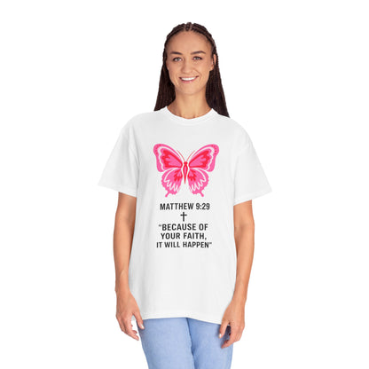 Faith Butterfly T-Shirt — Matthew 9:29 "Because of Your Faith, It Will Happen"