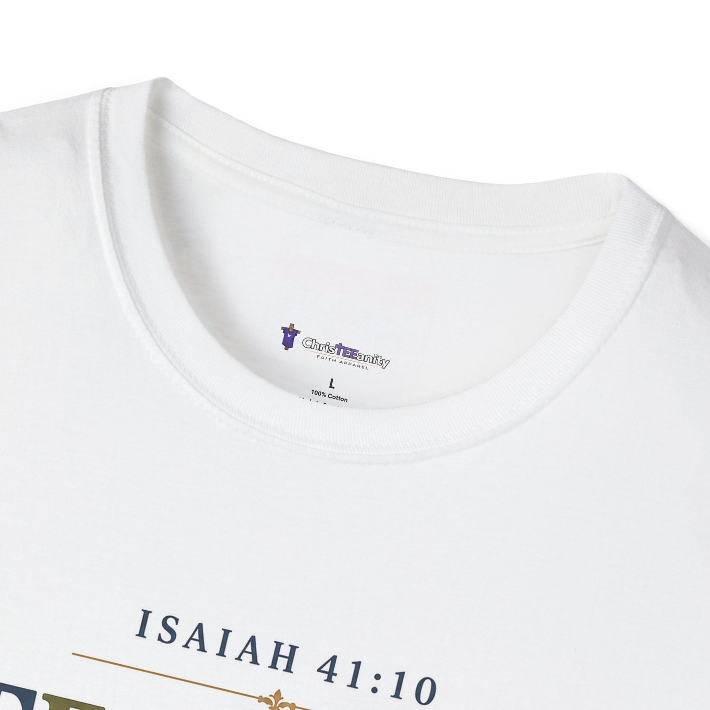 Faith T-Shirt — "Fear Not, for I am with you" Isaiah 41:10 Christian Tee