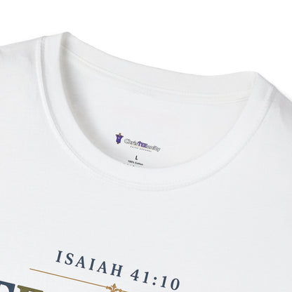 Faith T-Shirt — "Fear Not, for I am with you" Isaiah 41:10 Christian Tee