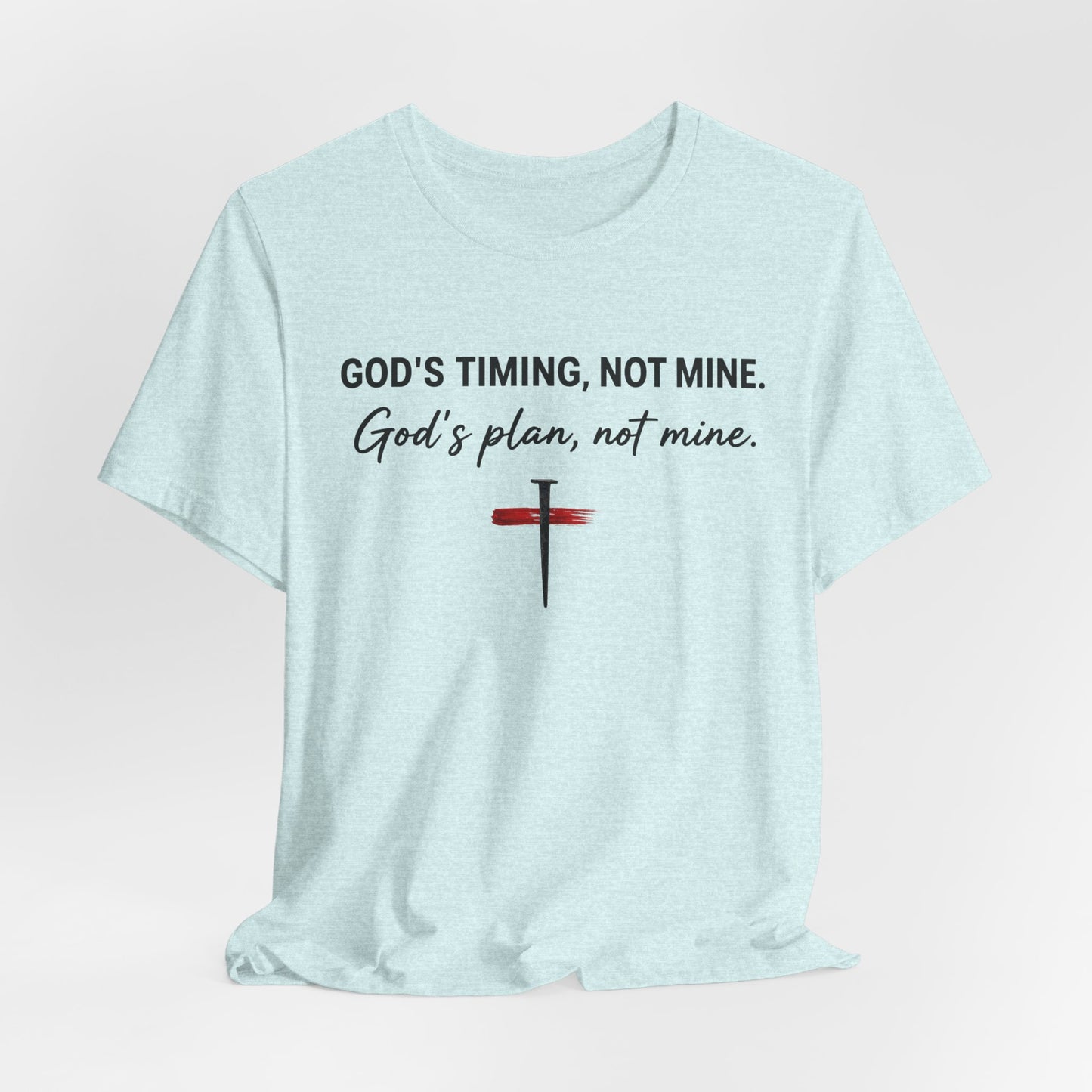 God's Timing, Not Mine Tee — Christian Faith Cross T-Shirt
