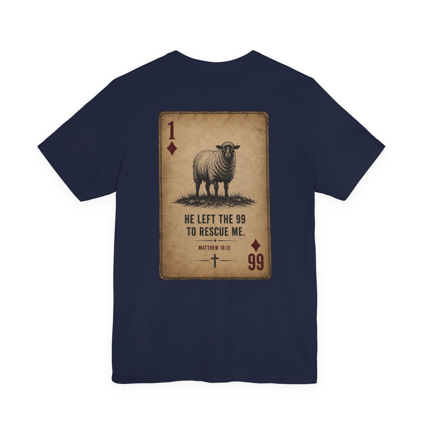 “He Left the 99 to Rescue Me” Double print Shepard Playing Card Christian Tee