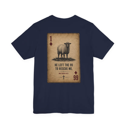 “He Left the 99 to Rescue Me” Double print Shepard Playing Card Christian Tee