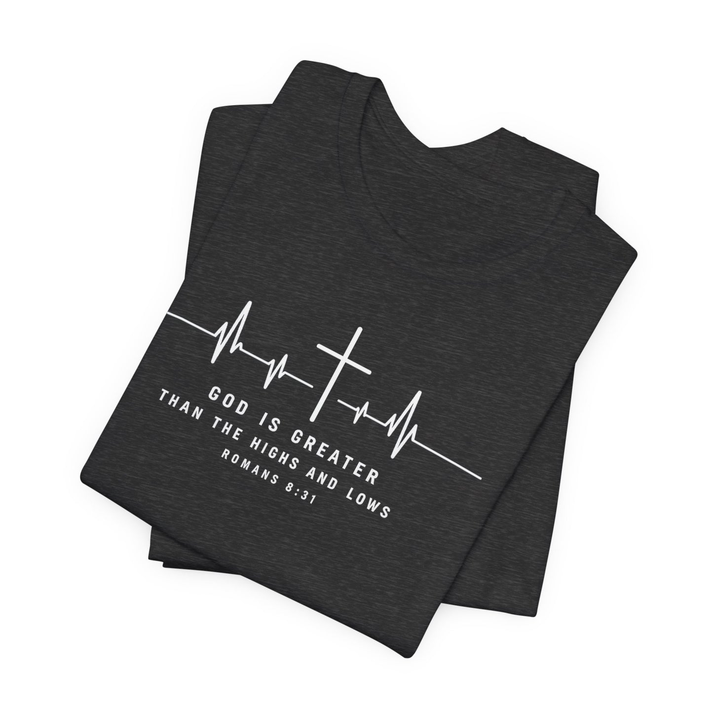 Christian Cross Heartbeat T-Shirt – "God is Greater Than the Highs and Lows" Faith Tee