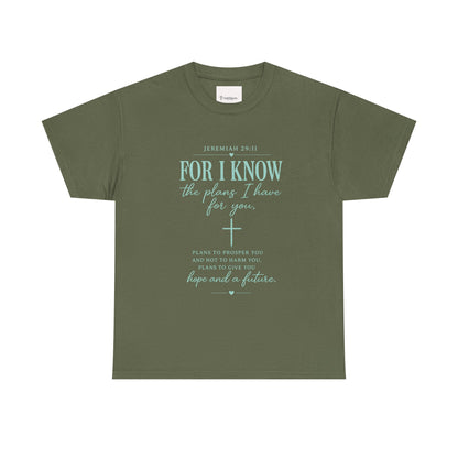 Scripture T-Shirt - "For I Know the Plans I Have for You" Inspirational Faith Tee