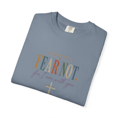 Fear Not For I Am With You Bible Verse T-Shirt