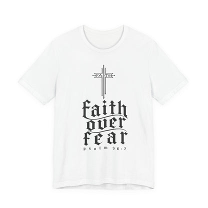 Faith Over Fear T-Shirt — Psalm 56:3 Cross Christian Tee