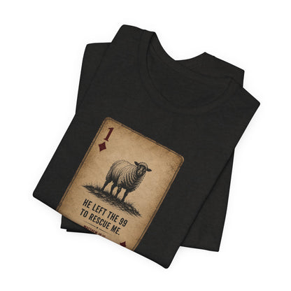 Christian Sheep Playing Card T‑Shirt — "He Left the 99 to Rescue Me" Inspirational Tee