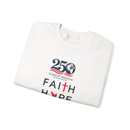 Faith Hope Love Crewneck Sweatshirt — 250 Years Anniversary Faith Design