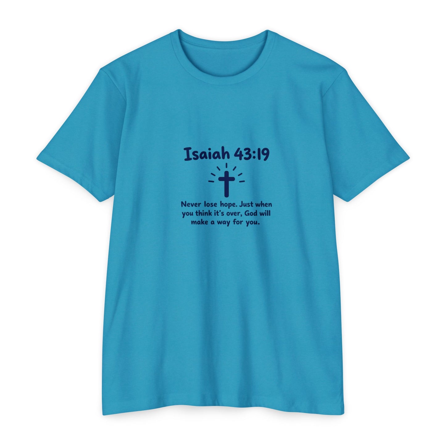 UNISEX TEE Isaiah 43:19 Faith T-Shirt — "Never Lose Hope" Inspirational Christian Tee