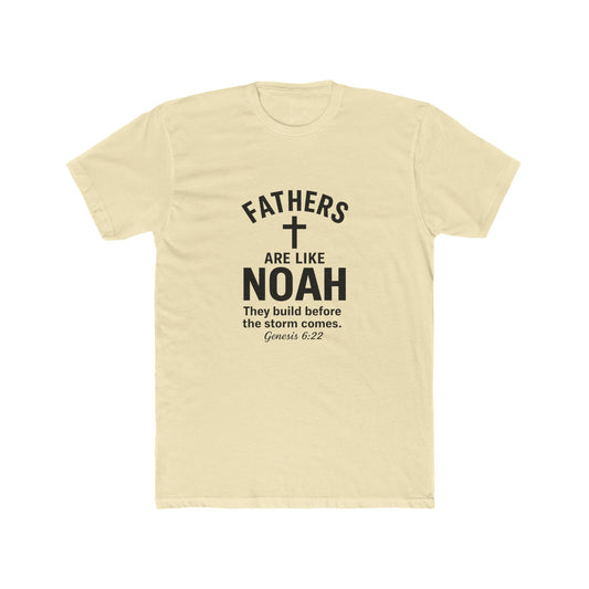 Fathers Are Like Noah Tee — Christian Father’s Day T-Shirt (Genesis 6:22)