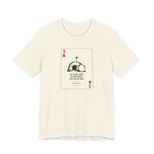 3 of Clubs Tee - Vintage Playing Card Jesus Design ("He Is Not Here He Has Risen")