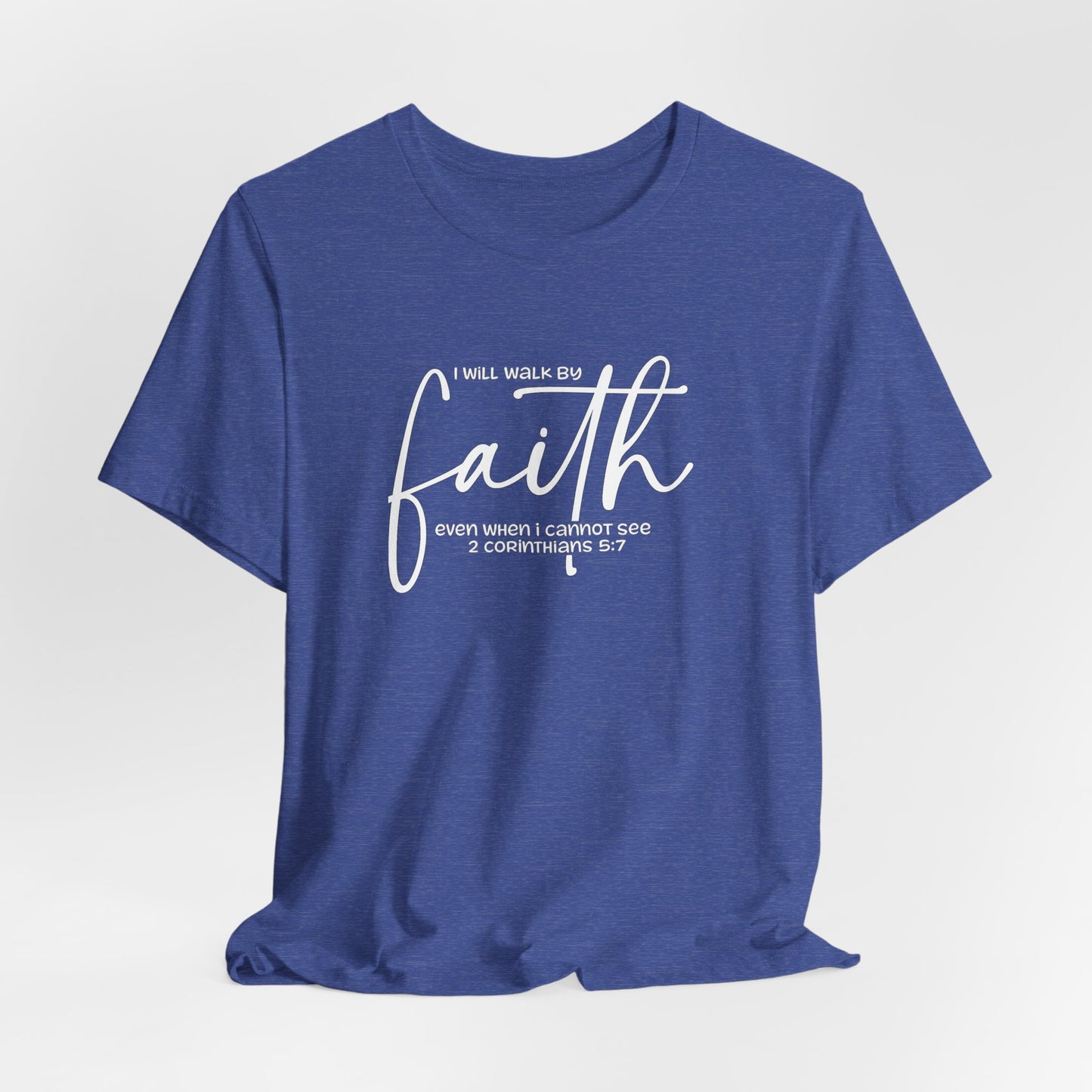 Faith Graphic Tee — "I Will Walk By Faith" Christian Inspirational T-Shirt