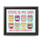 Jesus Is My Jam Framed Canvas Wall Art — Christian Inspirational Kitchen Decor
