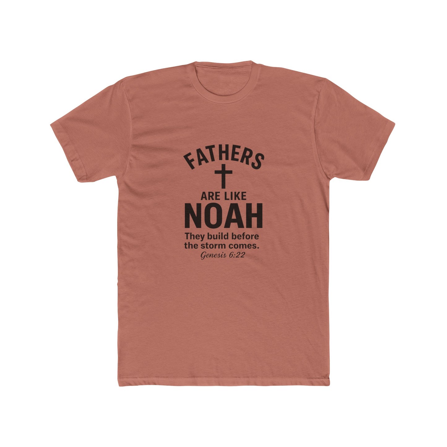Fathers Are Like Noah Tee — Christian Father’s Day T-Shirt (Genesis 6:22)
