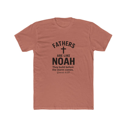 Fathers Are Like Noah Tee — Christian Father’s Day T-Shirt (Genesis 6:22)