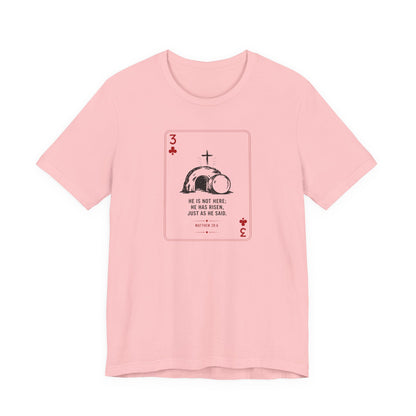 3 of Clubs Tee - Vintage Playing Card Jesus Design ("He Is Not Here He Has Risen")