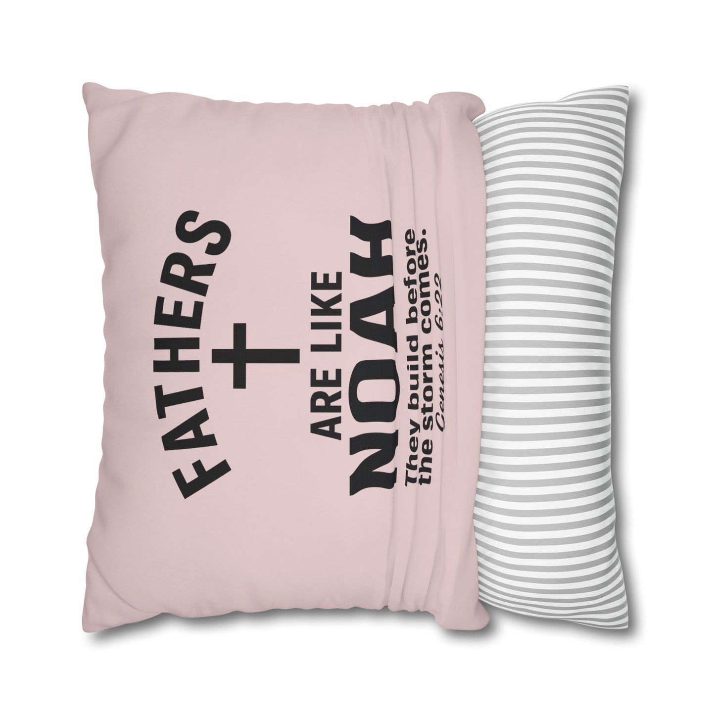 Fathers Are Like Noah Square Throw Pillowcase – Biblical Father’s Day Gift