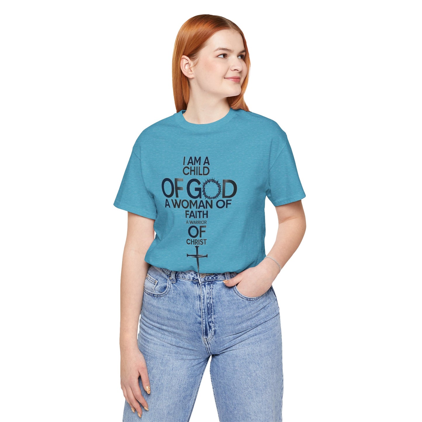 Christian Women’s Faith T‑Shirt — “I Am a Child of God, A Woman of Faith, A Warrior of Christ”