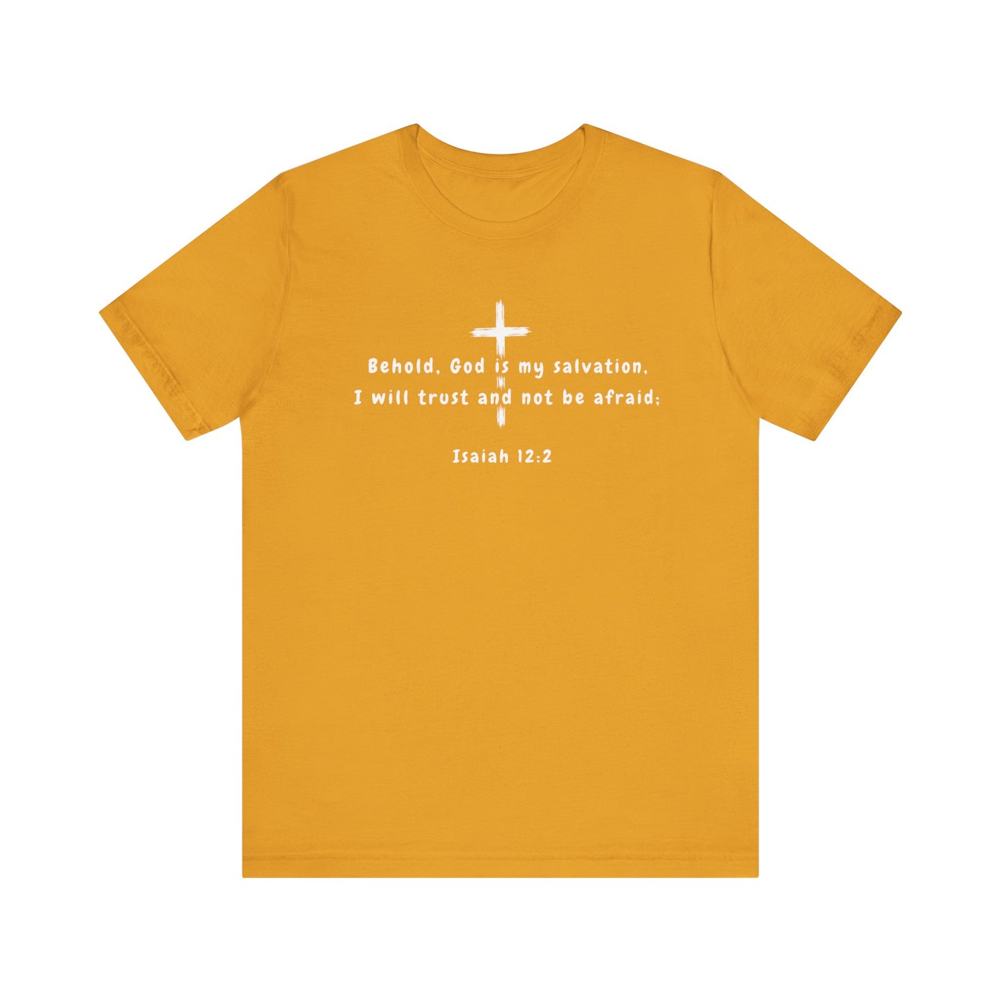Christian T-Shirt — "Behold, God is my salvation" Isaiah 12:2 Cross Tee