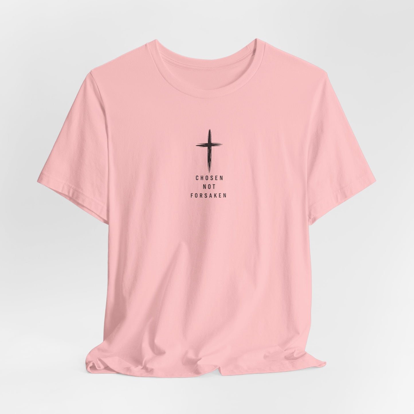 Chosen Not Forsaken Tee — Christian Cross Faith T-Shirt (1 Peter 2:9)