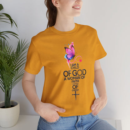 Faith Butterfly T-Shirt – "I Am a Child of God, A Woman of Faith" Christian Tee