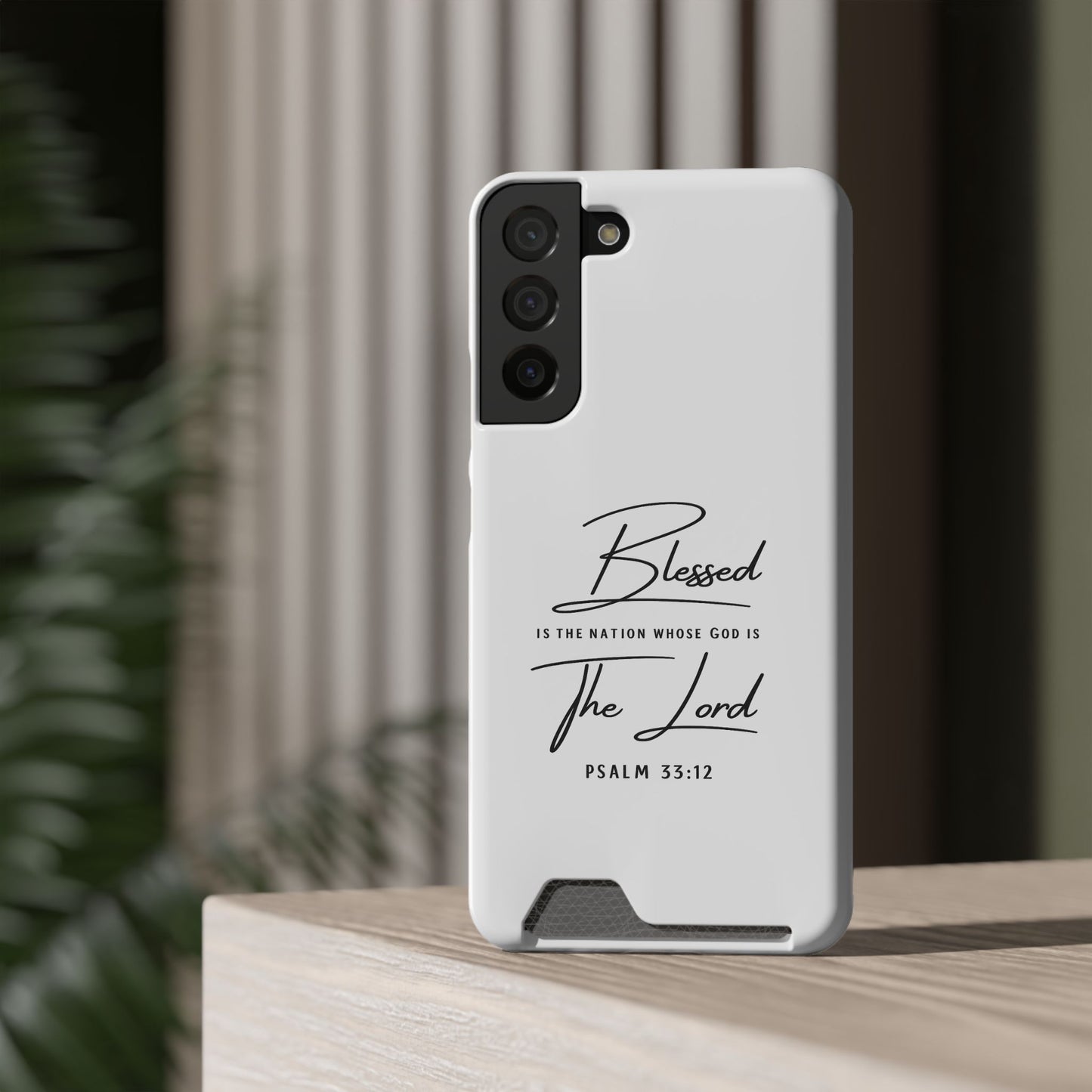 Phone Case — "Blessed is the Nation Whose God Is the Lord" Psalm 33:12 Card Holder