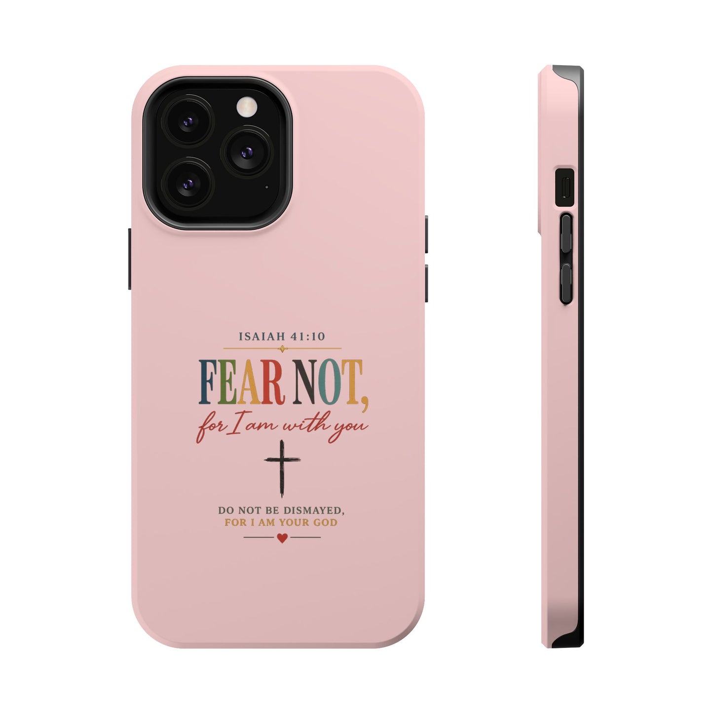 Fear Not Isaiah 41:10 Pink Magnetic Impact Phone Case
