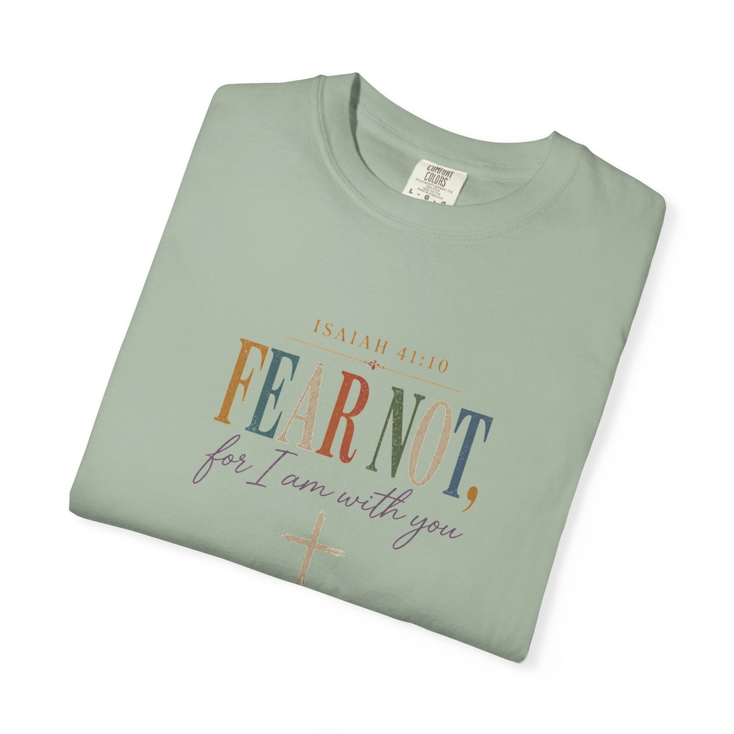 Fear Not For I Am With You Bible Verse T-Shirt
