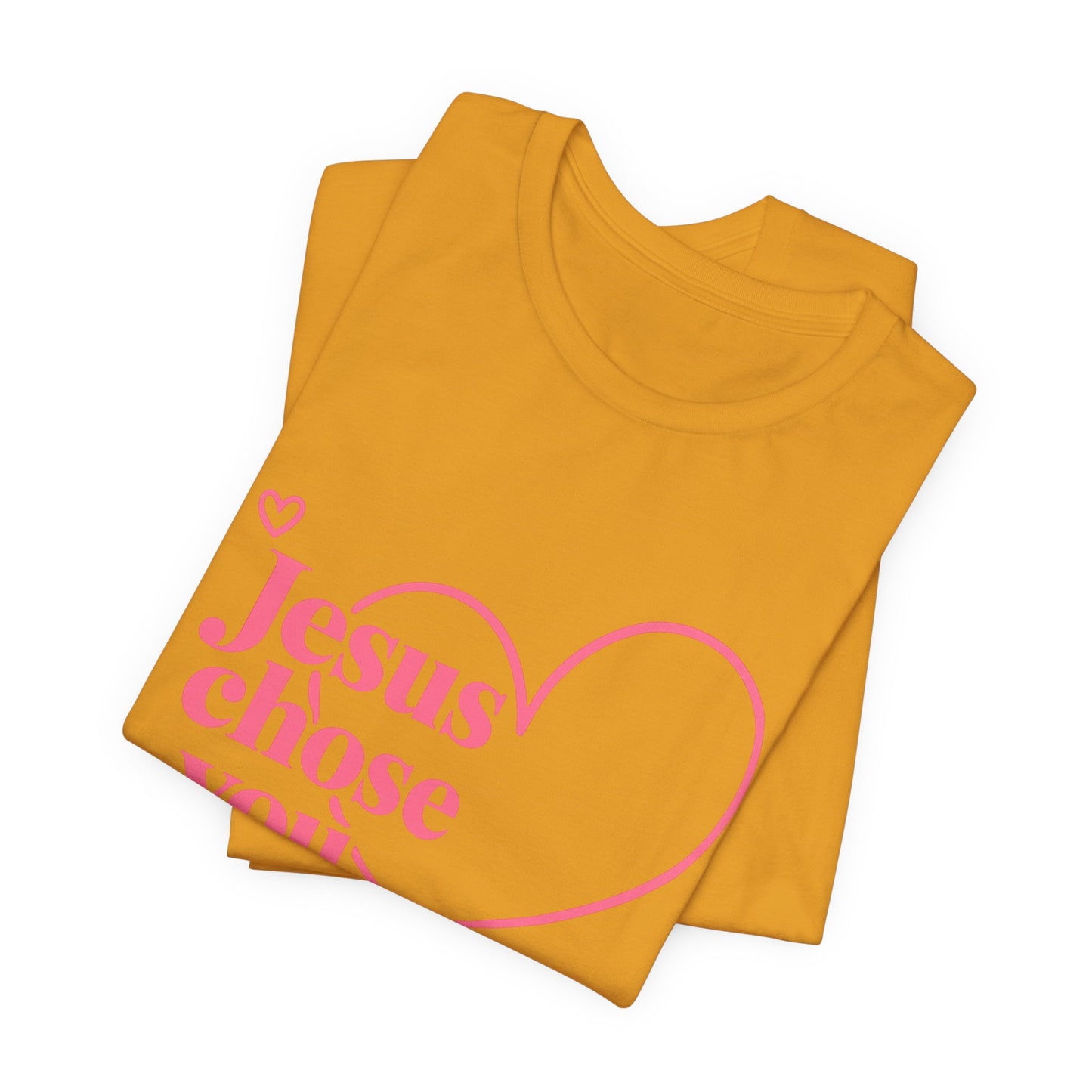 Jesus Chose You Heart Tee — Christian Faith Inspirational T-Shirt