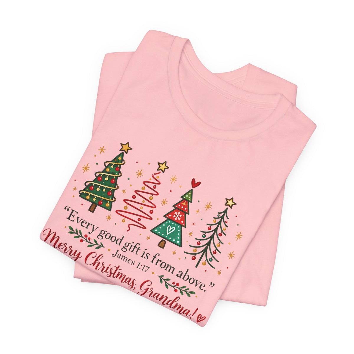 Grandma Christmas Tee — "Every good gift is from above" Holiday Shirt