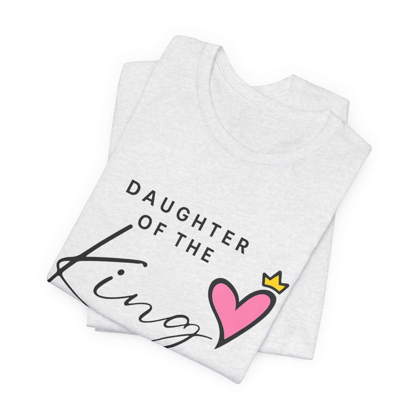 Daughter of the King T-Shirt — Faith-Based Christian Tee with Heart Crown Design