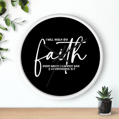 Faith Wall Clock — "I Will Walk by Faith" 2 Corinthians 5:7 Inspirational Christian Wall Clock