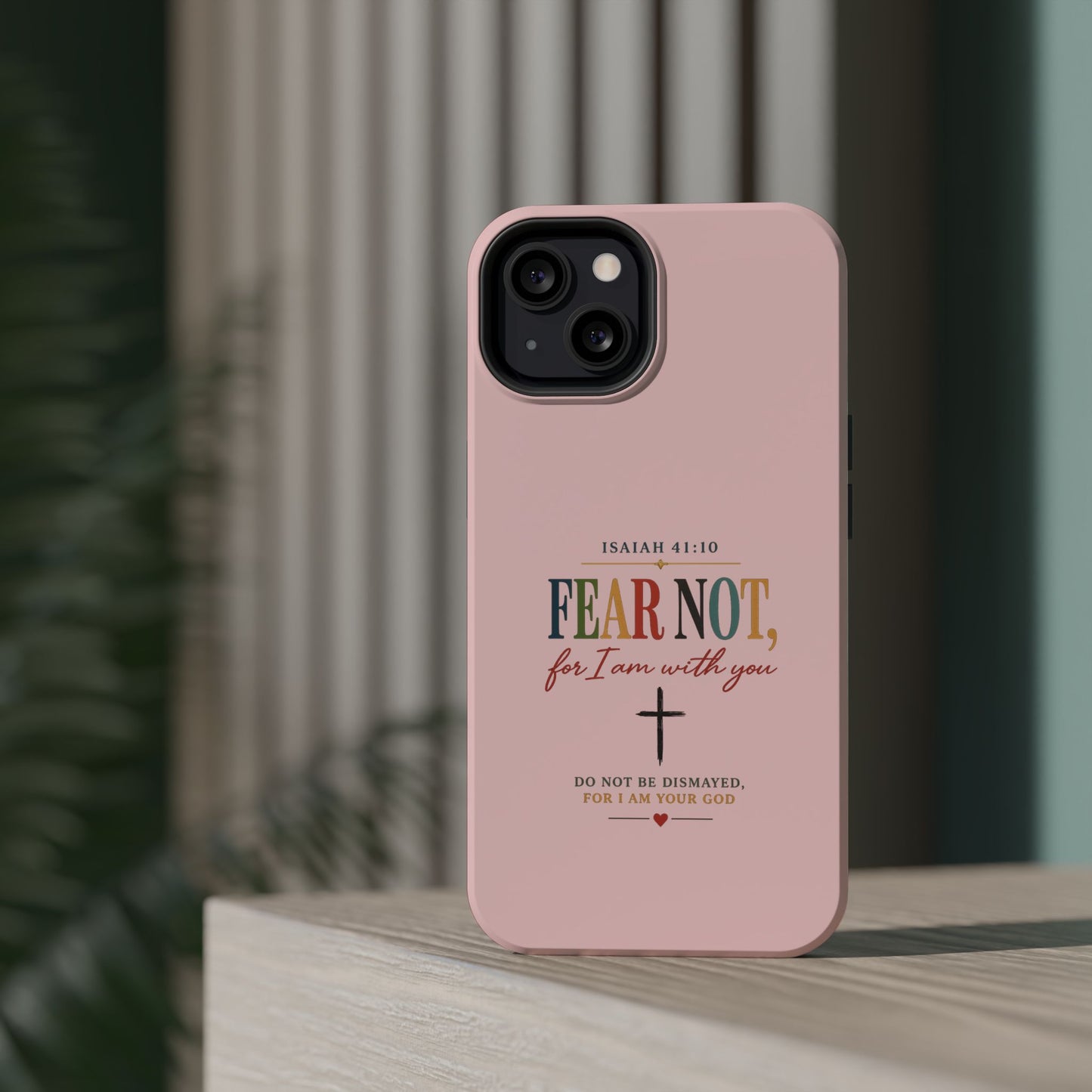 Fear Not Isaiah 41:10 Pink Magnetic Impact Phone Case