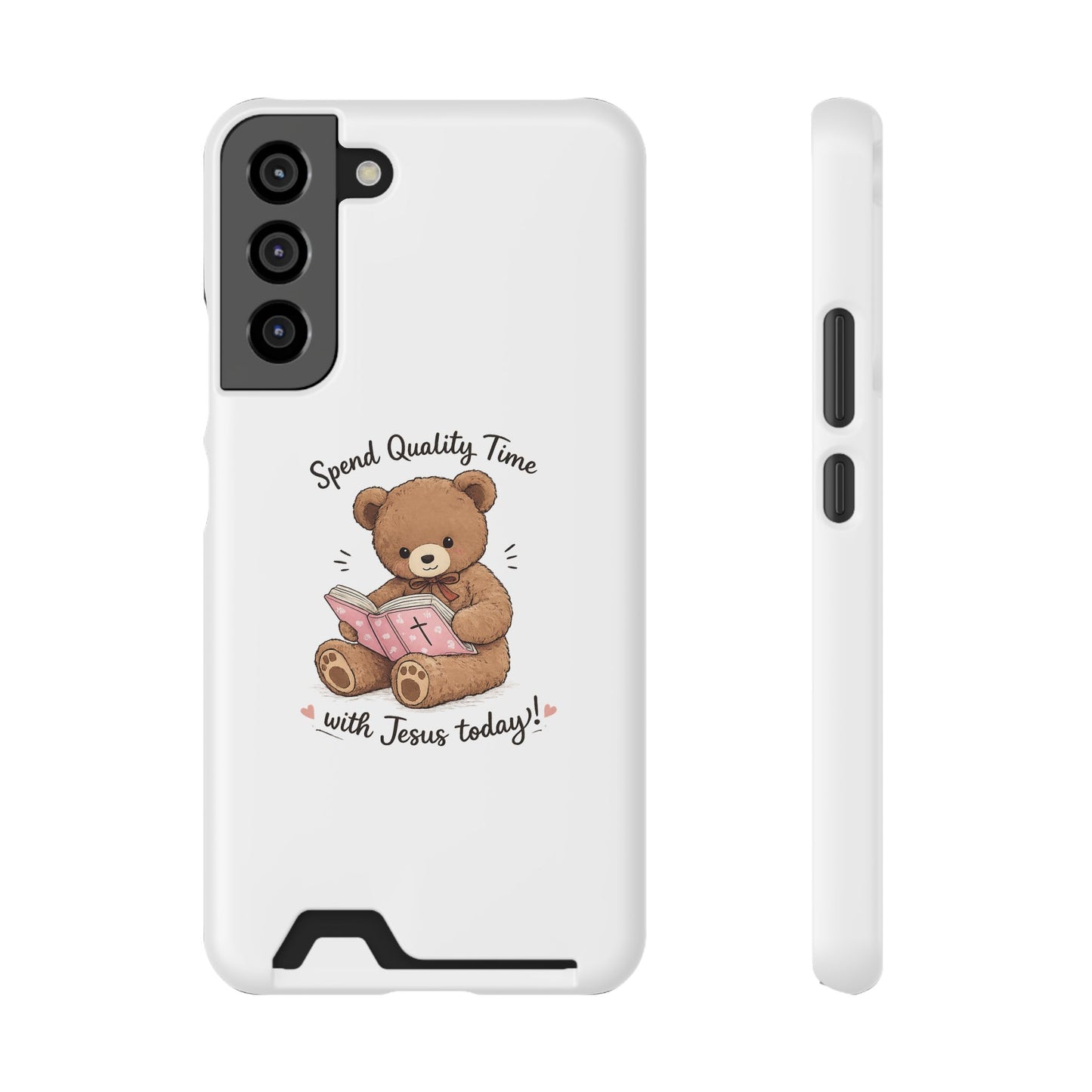 Phone Case — "Spend Quality Time with Jesus Today" Teddy Card Holder