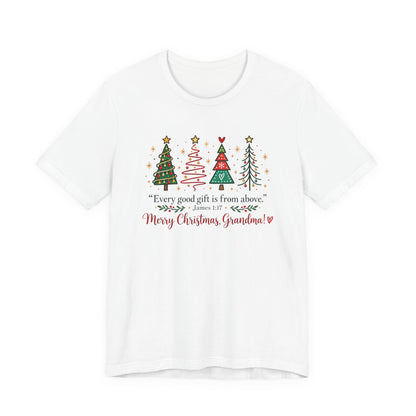 Grandma Christmas Tee — "Every good gift is from above" Holiday Shirt