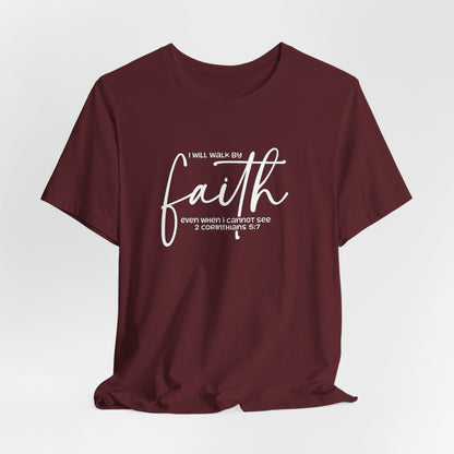 Faith Graphic Tee — "I Will Walk By Faith" Christian Inspirational T-Shirt