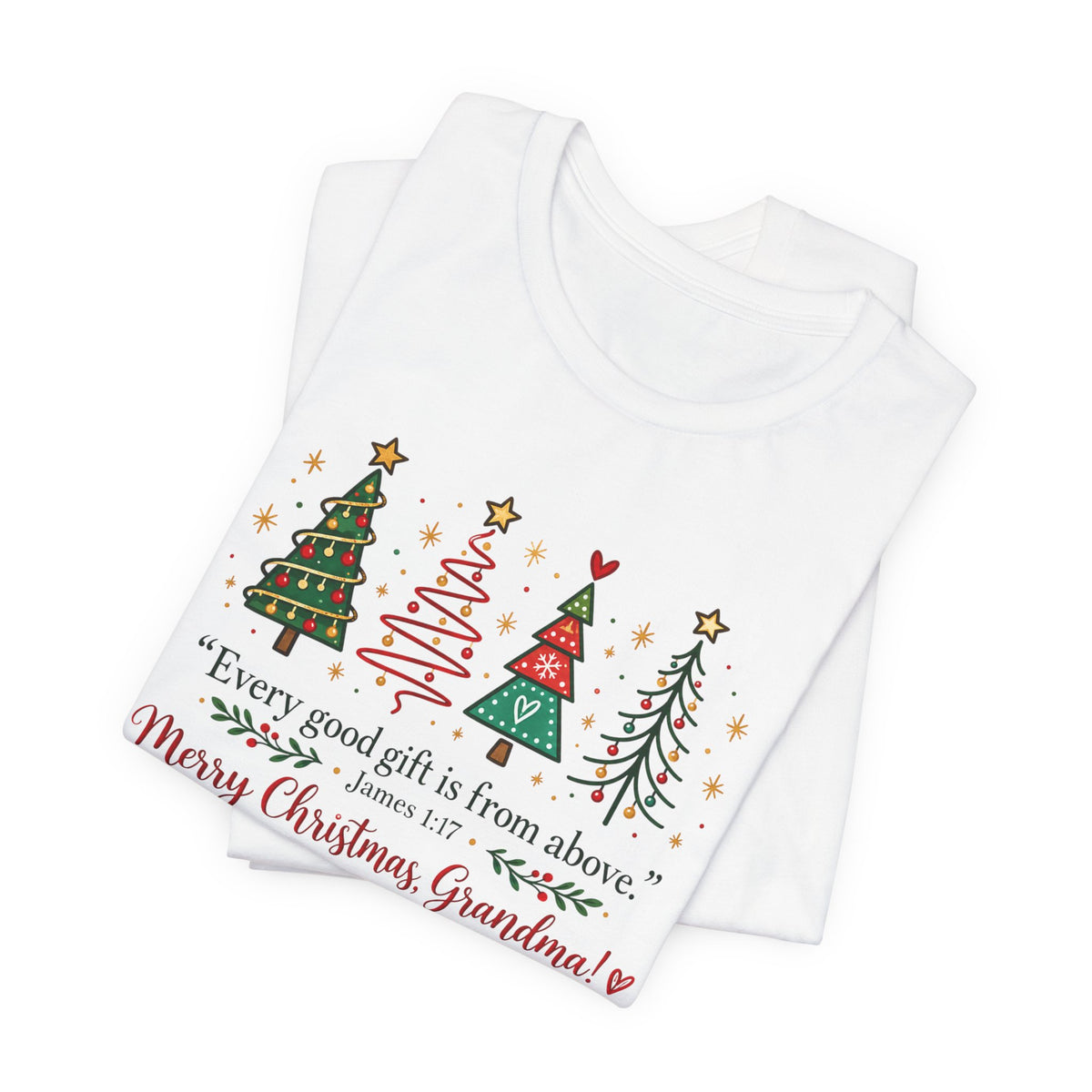 Grandma Christmas Tee — "Every good gift is from above" Holiday Shirt