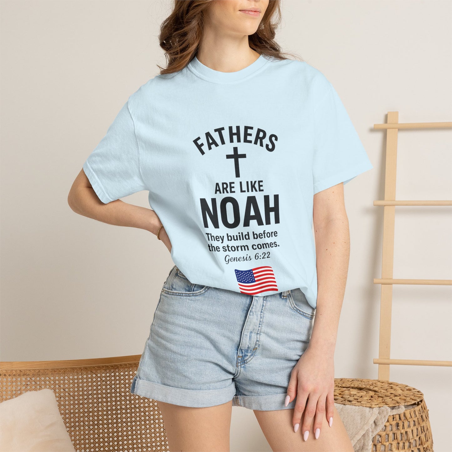 Patriotic Fathers Are Like Noah T-Shirt — "They Build Before the Storm Comes" (America 250)