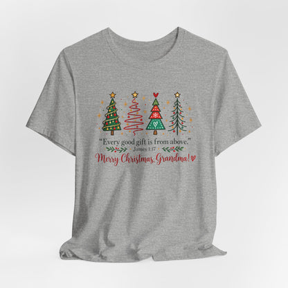 Grandma Christmas Tee — "Every good gift is from above" Holiday Shirt