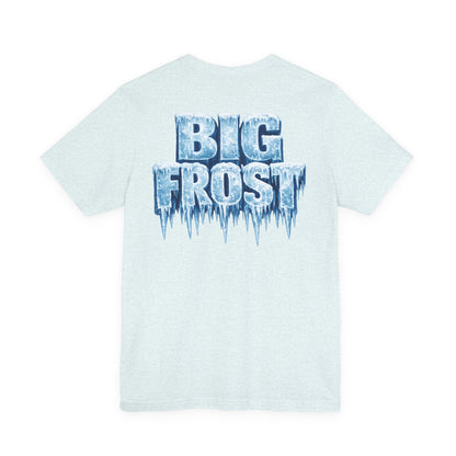 BIG FROST— "You Can't Stop What God Got Planned" UNISEX Shirt