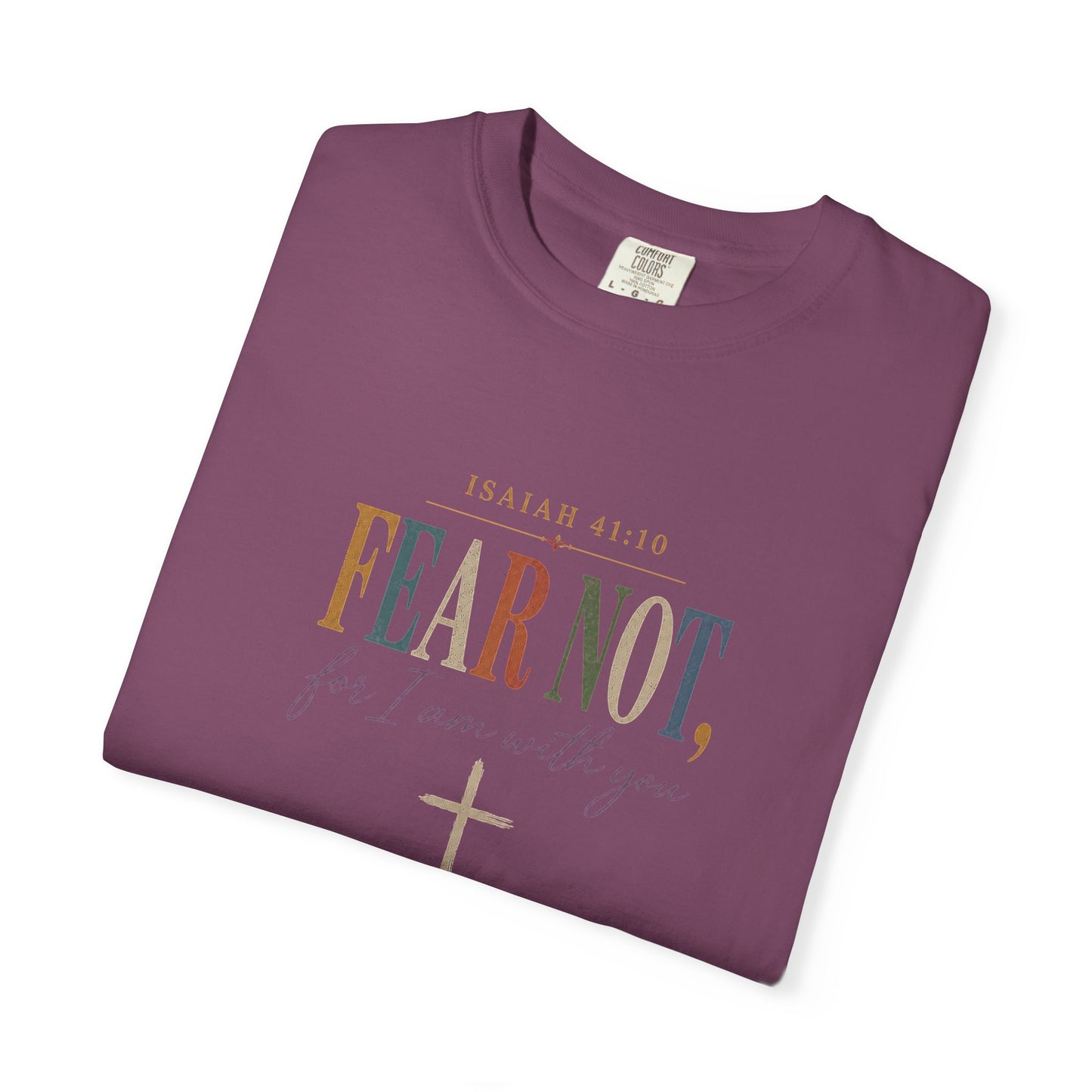 Fear Not For I Am With You Bible Verse T-Shirt