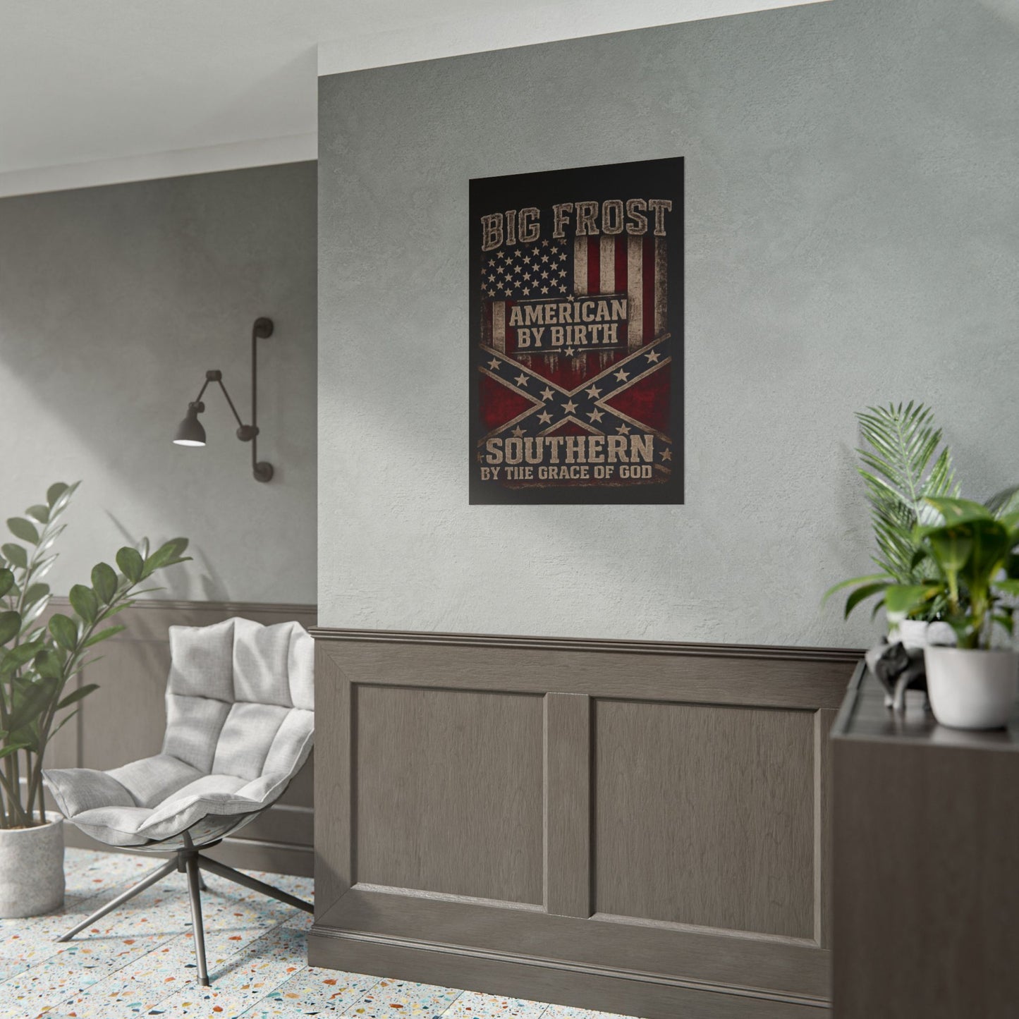 Rolled Poster — "Big Frost: American By Birth, Southern By the Grace of God" Patriotic Vintage Flag Print